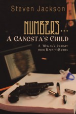 Numbers... A Gangsta's Child by: Steven Jackson ISBN10: 1491848367