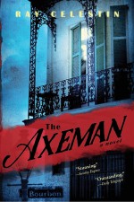 The Axeman by: Ray Celestin ISBN10: 149260917x