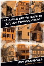 Crime Buff's Guide to Outlaw Pennsylvania by: Ron Franscell ISBN10: 149300445x
