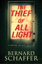 The Thief of All Light by: Bernard Schaffer ISBN10: 1496717147