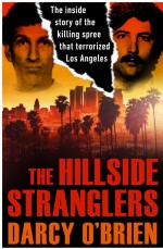 The Hillside Stranglers by: Darcy O'Brien ISBN10: 1497658594