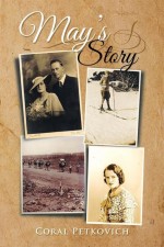 May’s Story by: Coral Petkovich ISBN10: 1499033613