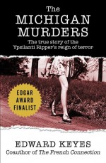 The Michigan Murders by: Edward Keyes ISBN10: 1504025598
