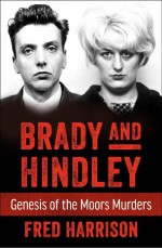 Brady and Hindley by: Fred Harrison ISBN10: 1504036751