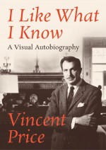 I Like What I Know by: Vincent Price ISBN10: 150404214x