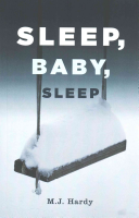 Sleep, Baby, Sleep by: M Hardy ISBN10: 150585329x