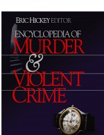Encyclopedia of Murder and Violent Crime by: Eric Hickey, Ph.D. ISBN10: 1506320201
