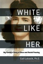 White Like Her by: Gail Lukasik ISBN10: 151072415x