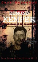 Edmund Kemper: the True Story of the Co-Ed Killer by: Jack Rosewood ISBN10: 1514746964