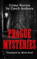 Prague Mysteries by: Mirek Katzl ISBN10: 1517593662