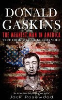 Donald Gaskins: the Meanest Man in America by: Jack Rosewood ISBN10: 1517756022