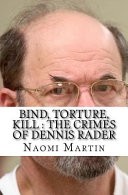 Bind, Torture, Kill by: Naomi Martin ISBN10: 1530413753