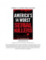 America's 14 Worst Serial Killers by: J.D. Rockefeller ISBN10: 1530619246