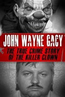 John Wayne Gacy by: Tyler Crane ISBN10: 1530694159
