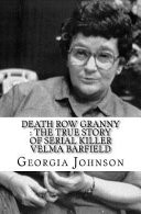 Death Row Granny by: Georgia Johnson ISBN10: 1535593741