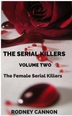 The Serial Killers by: Rodney Cannon ISBN10: 1537890581