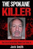 The Spokane Killer by: Jack Smith ISBN10: 1539532917