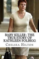 Baby Killer by: Chelsea Hilton ISBN10: 1540800733