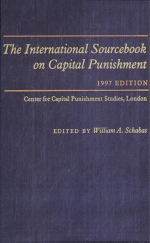 The International Sourcebook on Capital Punishment by: William A. Schabas ISBN10: 1555532993