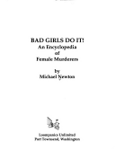 Bad Girls Do It! by: Michael Newton ISBN10: 1559501049