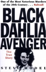 Black Dahlia Avenger by: Steve Hodel ISBN10: 1559706643
