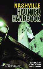 Nashville Haunted Handbook by: Donna Marsh ISBN10: 1578604982