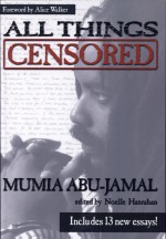 All Things Censored by: Mumia Abu-Jamal ISBN10: 1583220763