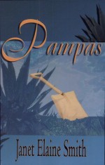 Pampas by: Janet Elaine Smith ISBN10: 1589612590