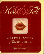 Kiss & Tell by: Kevin Dwyer ISBN10: 1594740690