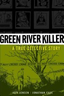 Green River Killer: A True Detective Story by: Jeff Jensen ISBN10: 1595825606