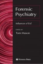 Forensic Psychiatry by: Tom Mason ISBN10: 1597450065