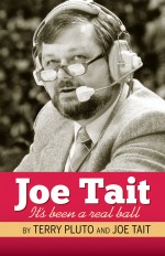 Joe Tait: It's Been a Real Ball by: Terry Pluto ISBN10: 1598510940