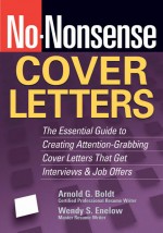 No-Nonsense Cover Letters by: Arnold G. Boldt ISBN10: 1601638167