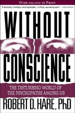 Without Conscience by: Robert D. Hare ISBN10: 1606235788