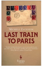 The Last Train to Paris by: Michele Zackheim ISBN10: 1609451899