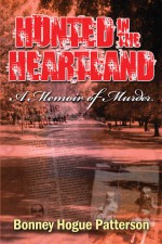 Hunted in the Heartland by: Bonney Hogue Patterson ISBN10: 1609766822