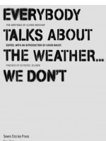 Everybody Talks About the Weather . . . We Don't by: Ulrike Meinhof ISBN10: 160980046x