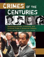 Crimes of the Centuries [3 volumes] by: Steven Chermak Ph.D. ISBN10: 1610695941