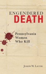 Engendered Death by: Joseph W. Laythe ISBN10: 1611460921