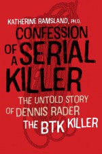 Confession of a Serial Killer by: Katherine Ramsland, PhD ISBN10: 1611689732