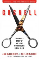 Gosnell by: Ann McElhinney ISBN10: 1621574903