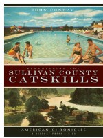 Remembering the Sullivan County Catskills by: John Conway ISBN10: 1625848897
