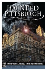 Haunted Pittsburgh by: Timothy Murray ISBN10: 1625857799