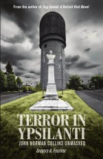 Terror in Ypsilanti by: Gregory A. Fournier ISBN10: 1627874038