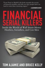 Financial Serial Killers by: Tom Ajamie ISBN10: 1629149497