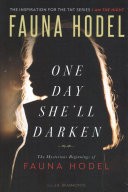 One Day She'll Darken by: Fauna Hodel ISBN10: 1631682474