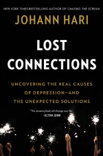 Lost Connections by: Johann Hari ISBN10: 163286830x