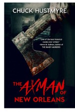 The Axman of New Orleans by: Chuck Hustmyre ISBN10: 1682994589