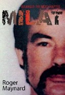 Milat by: Roger Maynard ISBN10: 1742571190