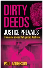 Dirty Deeds: Justice Prevails by: Paul Anderson ISBN10: 1742738613